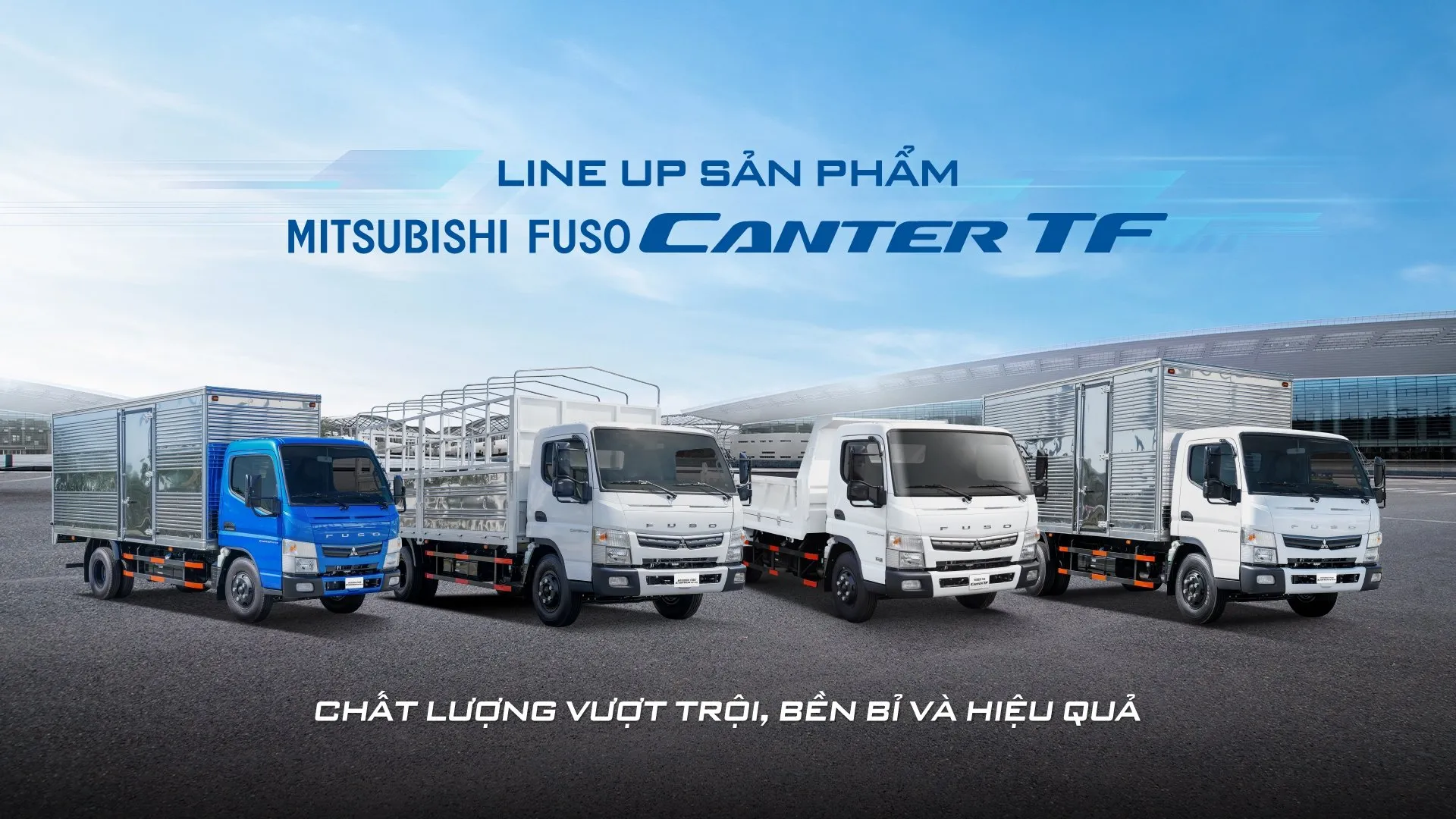 MITSUBISHI FUSO CANTER TF - CHẤT LƯỢNG VƯỢT TRỘI, BỀN BỈ VÀ HIỆU QUẢ